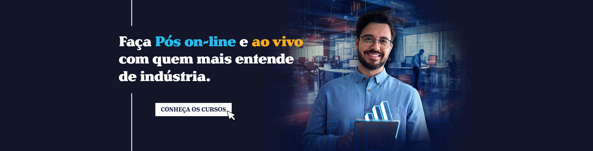 Faça Pós on-line e ao vivo com quem mais entende de indústria