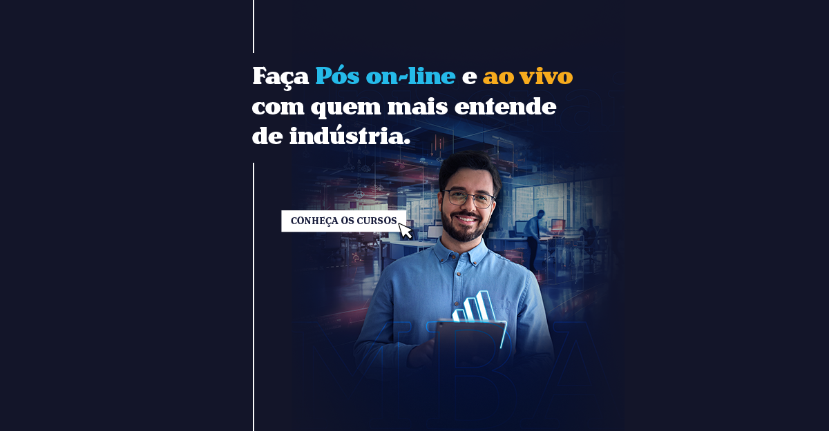 Faça Pós on-line e ao vivo com quem mais entende de indústria