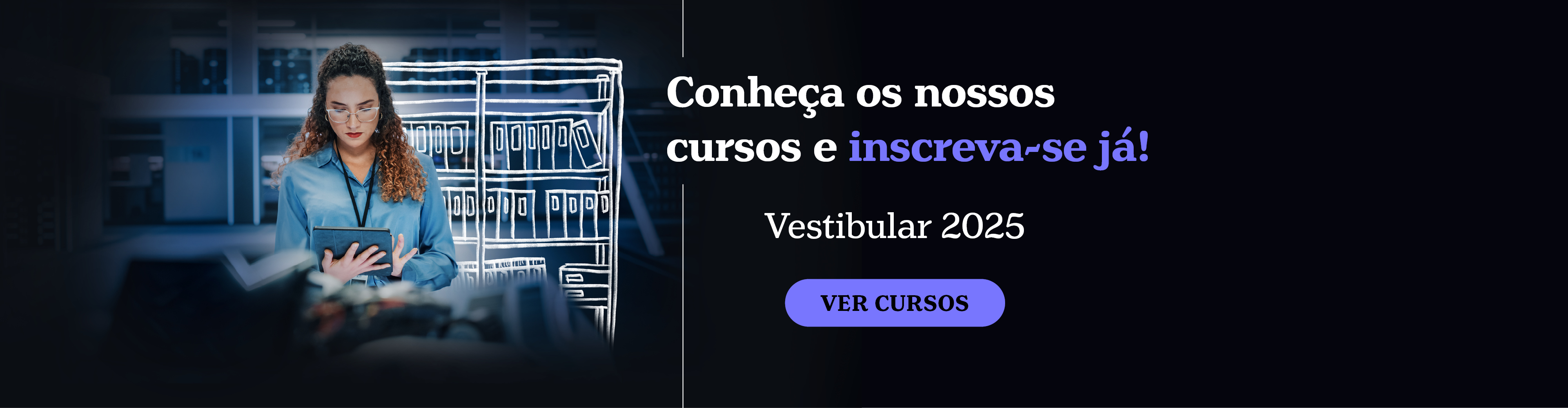 Conheça os nossos cursos e Inscreva-se já!